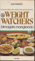WEIGHT WATCHERS. DIMAGRIRE MANGIANDO.