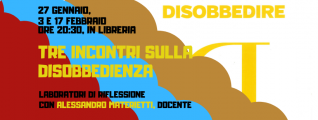 TRE INCONTRI SULLA DISOBBEDIENZA
