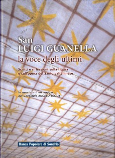 SAN LUIGI GUANELLA LA VOCE DEGLI ULTIMI