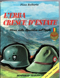 L'erba cresce d'estate. Storia della Repubblica dell'Ossola