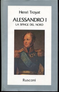 Alessandro I. La sfinge del nord