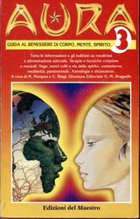 Aura 3. Guida al benessere di corpo, mente, spirito.