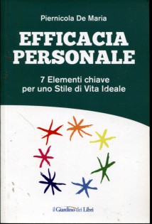 Efficacia personale. 7 elementi chiave per uno stile di vita ideale