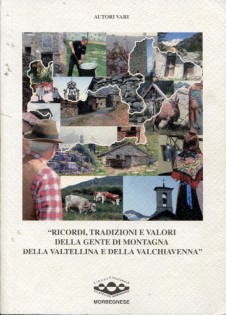 Ricordi, tradizioni e valori della gente di montagna della Valtellina e della Valchiavenna