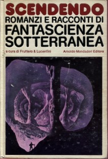 Scendendo. Romanzi e racconti di fantascienza sotterranea