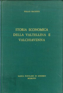 STORIA ECONOMICA DELLA VALTELLINA E DELLA VALCHIAVENNA