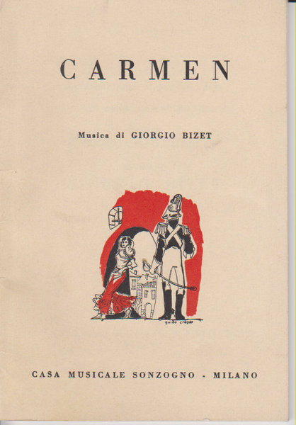 Carmen. Dramma lirico in quattro atti. Musica di Giorgio Bizet