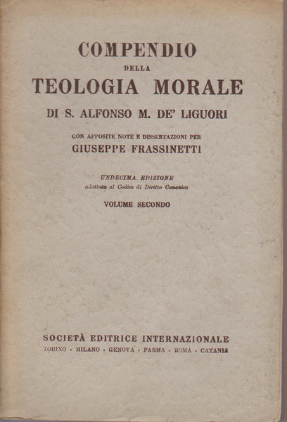 Compendio della teologia morale di S. Alfonso M. de' Liguori. Vol. II