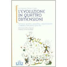 L'evoluzione in quattro dimensioni. Variazione genetica, epigenetica, comportamentale e simbolica nella storia della vita.