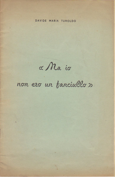 \"Ma io non ero un fanciullo\"