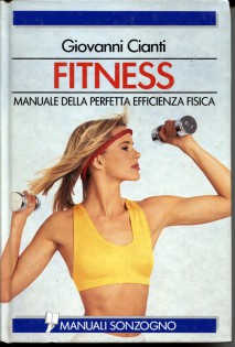 FITNESS - MANUALE DELLA PERFETTA EFFICIENZA FISICA