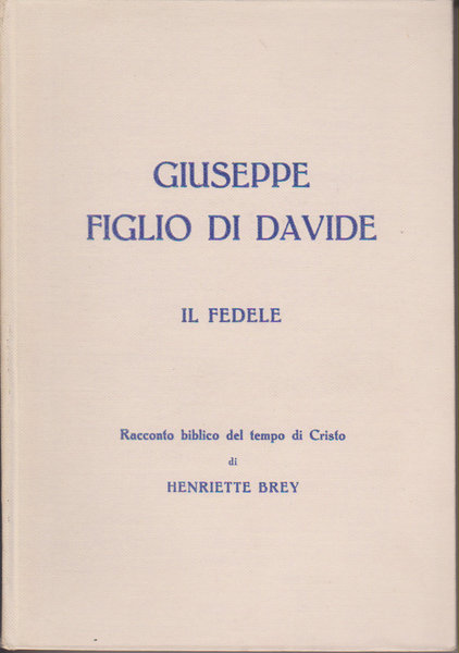 Giuseppe figlio di Davide. Il fedele.