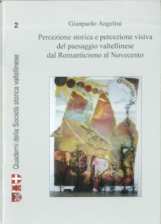 PERCEZIONE STORICA E PERCEZIONE VISIVA DEL PAESAGGIO VALTELLINESE