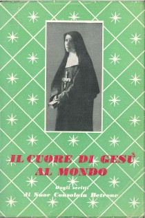 Il cuore di Gesù al mondo. Dagli scritti di suor Consolata Betrone.