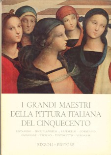 I GRANDI MAESTRI DELLA PITTURA ITALIANA DEL CINQUECENTO