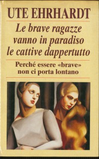 le brave ragazze vanno in paradiso le cattive dappertutto