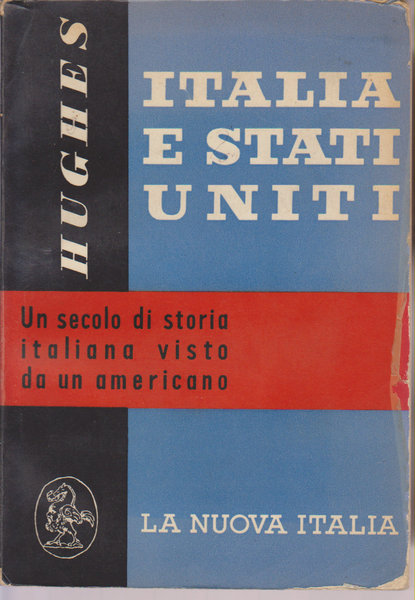 Italia e Stati Uniti. Un secolo di storia italiana visto da un americano.