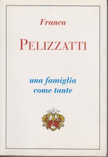 PELIZZATTI UNA FAMIGLIA COME TANTE