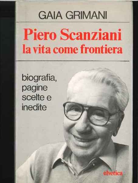 Piero Scanziani la vita come frontiera
