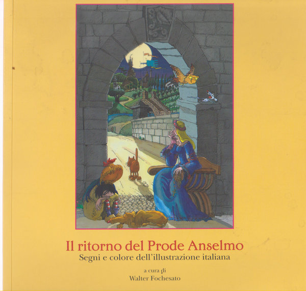 Il ritorno del Prode Anselmo. Segni e colore dell'illustrazione italiana.