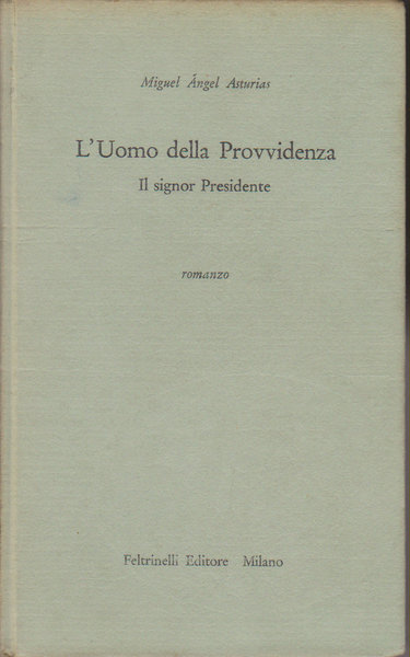 L'Uomo della Provvidenza. Il signor Presidente.