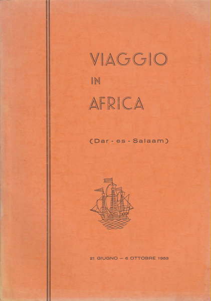 Viaggio in Africa (Dar - es - Salam), 21 giugno - 6 ottobre 1953.