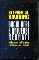 BUCHI NERI E UNIVERSI NEONATI E ALTRI SAGGI