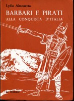 Barbari e pirati alla conquista dell'Italia