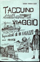 Taccuino di viaggio. Imprewssioni di un ragazzo dalle Piramidi all'Acropoli.