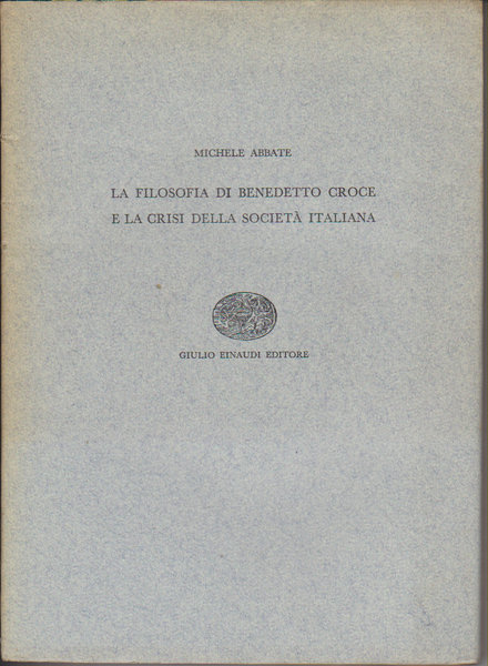 La filosofia di Benedetto Croce e la crisi della società italiana