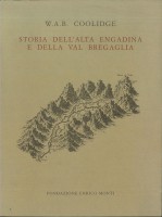 Storia dell'Alta Engadina e della Val Bregaglia