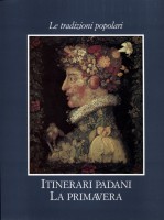 le tradizioni popolari. itinerari padani. la primavera