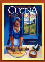 dizionario della cucina marchigiana. ricette vini personaggi...